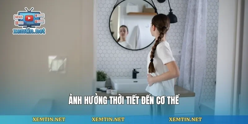 Ảnh hưởng thời tiết đến cơ thể