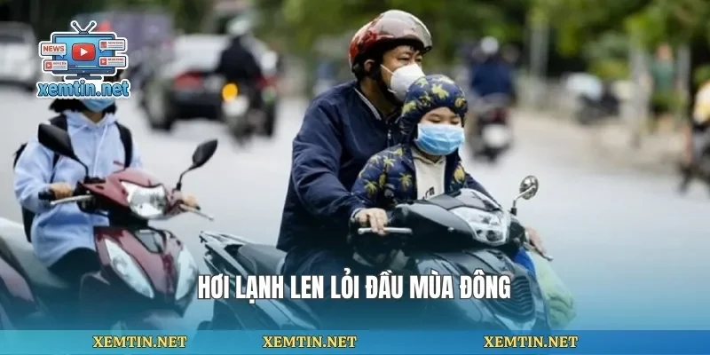 Hơi lạnh len lỏi đầu mùa đông