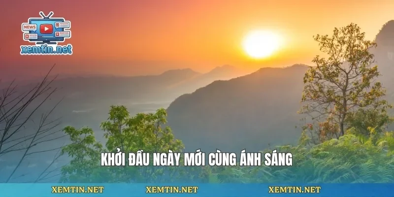 Khởi đầu ngày mới cùng ánh sáng
