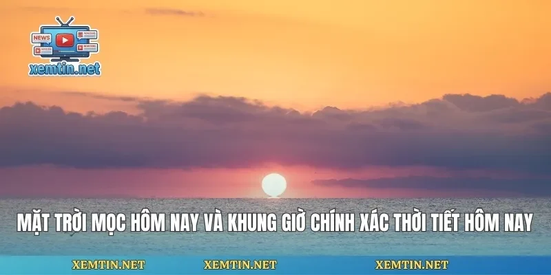 Mặt Trời Mọc Hôm Nay
