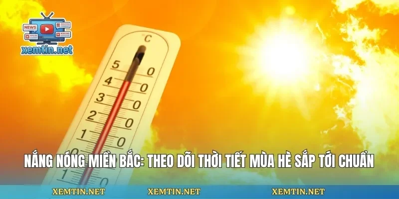 Nắng Nóng Miền Bắc