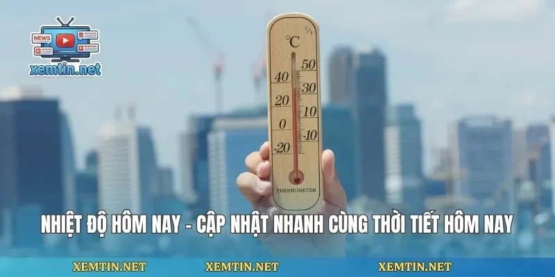 Nhiệt Độ Hôm Nay