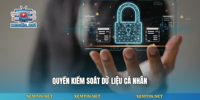 Quyền kiểm soát dữ liệu cá nhân