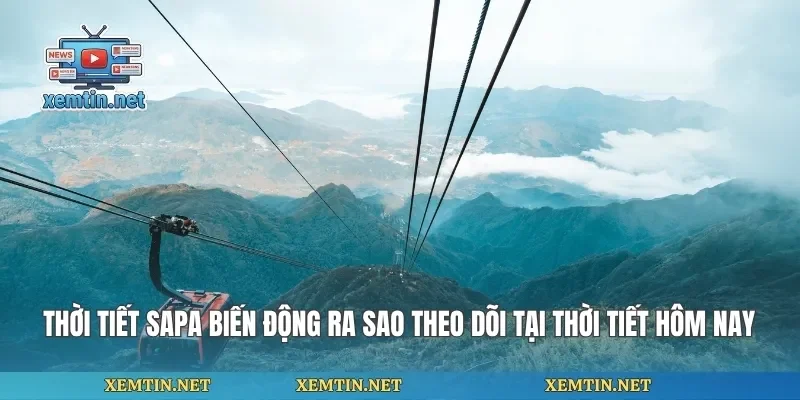 Thời Tiết Sapa Biến Động Ra Sao